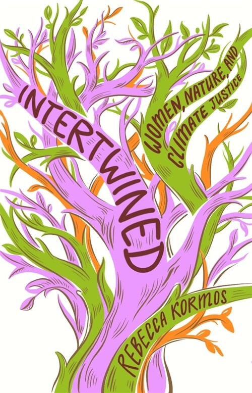 Intertwined : Woman, Nature, and Climate Justice (Hardcover)