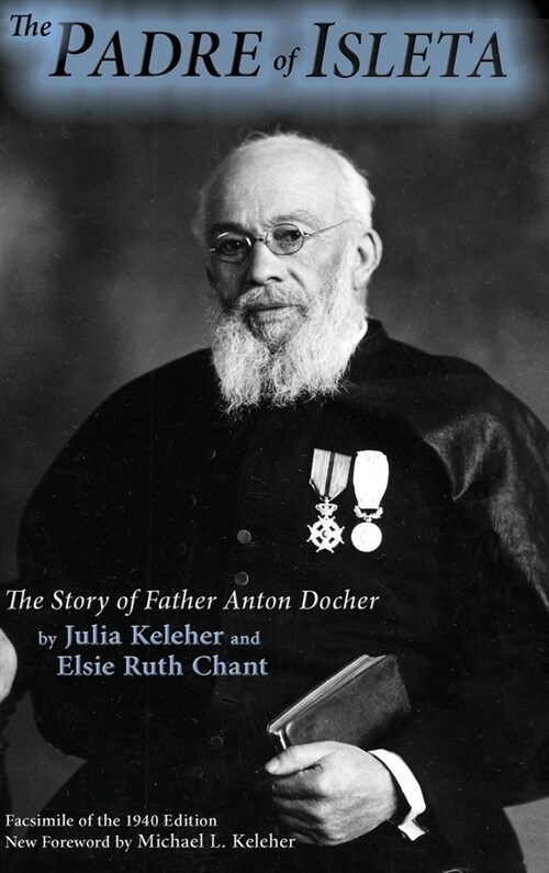 The Padre of Isleta: The Story of Father Anton Docher (Hardcover, Facsim of)