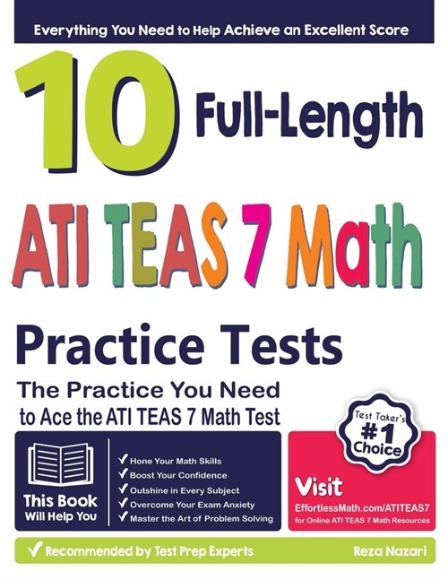 10 Full Length ATI TEAS 7 Math Practice Tests: The Practice You Need to Ace the ATI TEAS 7 Math Test (Paperback)