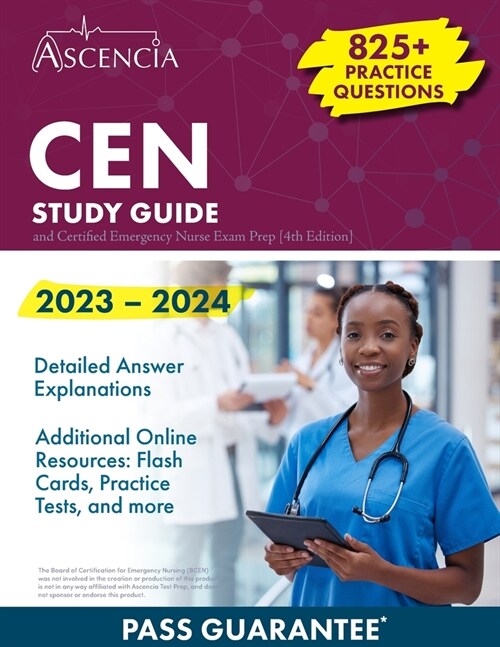 CEN Study Guide 2023-2024: 825+ Practice Questions and Certified Emergency Nurse Exam Prep [4th Edition] (Paperback)