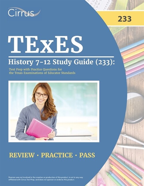 TExES History 7-12 Study Guide (233): Test Prep with Practice Questions for the Texas Examinations of Educator Standards (Paperback)