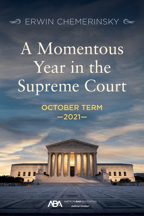 A Momentous Year in the Supreme Court: October Term 2021 (Paperback)