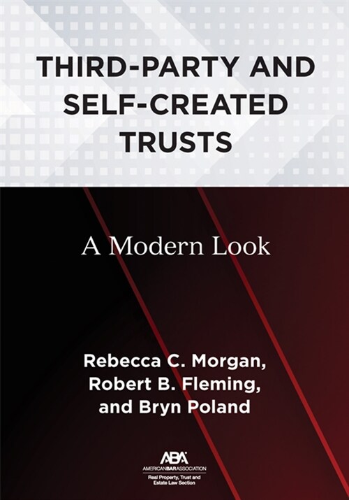 Third-Party and Self-Created Trusts: A Modern Look (Paperback)