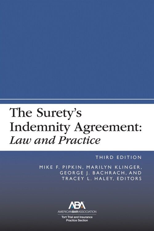 The Suretys Indemnity Agreement: Law and Practice, Third Edition (Paperback)