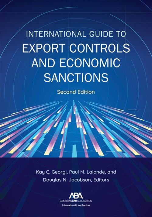 International Guide to Export Controls and Economic Sanctions, Second Edition (Paperback)