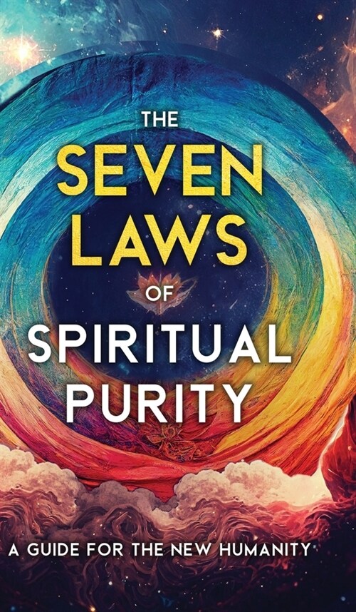 The Seven Laws of Spiritual Purity: A Guide for the New Humanity (Hardcover)