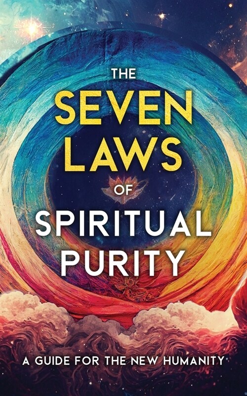 The Seven Laws of Spiritual Purity: A Guide for the New Humanity (Paperback)