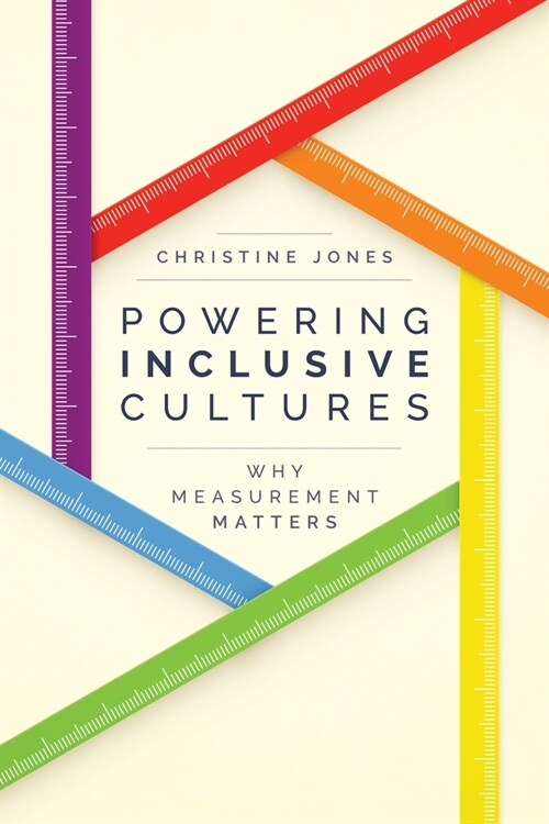 Powering Inclusive Cultures: Why Measurement Matters (Paperback)