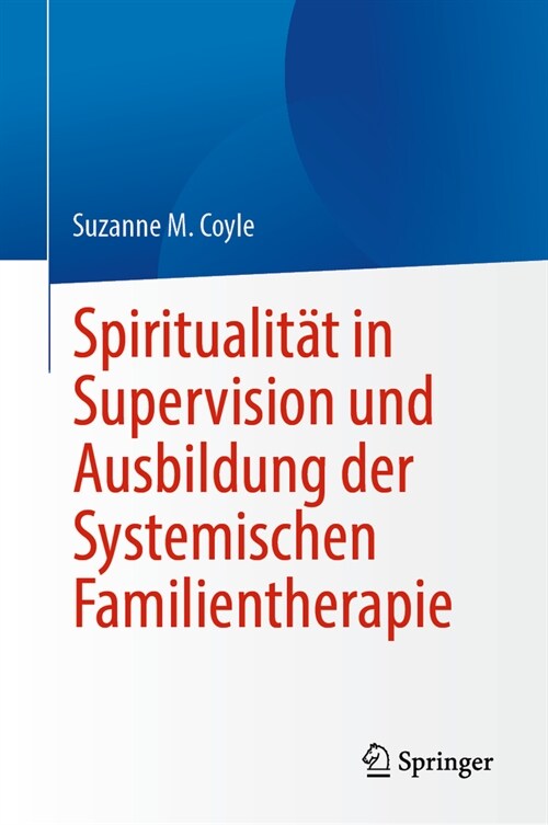 Spiritualit? in Supervision Und Ausbildung Der Systemischen Familientherapie (Hardcover, 2023)