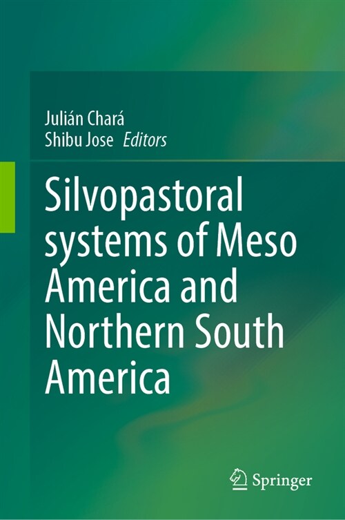 Silvopastoral Systems of Meso America and Northern South America (Hardcover, 2023)