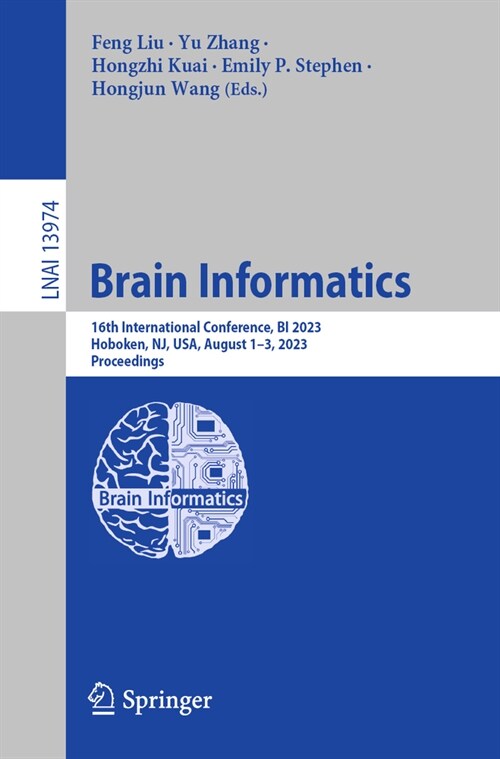 Brain Informatics: 16th International Conference, Bi 2023, Hoboken, Nj, Usa, August 1-3, 2023, Proceedings (Paperback, 2023)