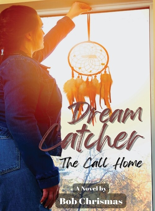 Dream Catcher: The Call Home (Paperback)
