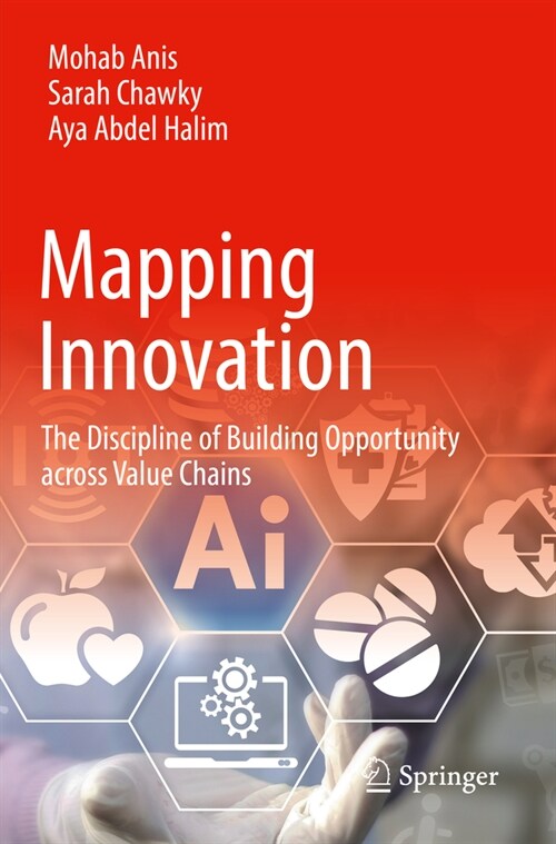 Mapping Innovation: The Discipline of Building Opportunity Across Value Chains (Paperback, 2023)