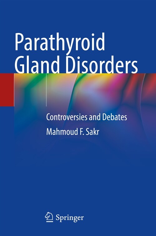 Parathyroid Gland Disorders: Controversies and Debates (Paperback, 2022)