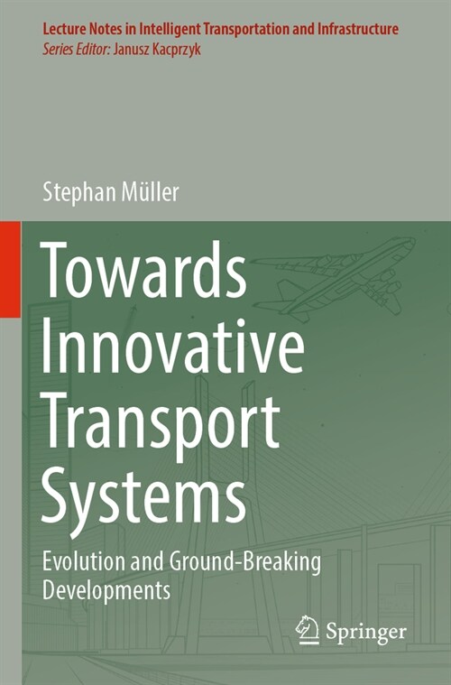 Towards Innovative Transport Systems: Evolution and Ground-Breaking Developments (Paperback, 2023)