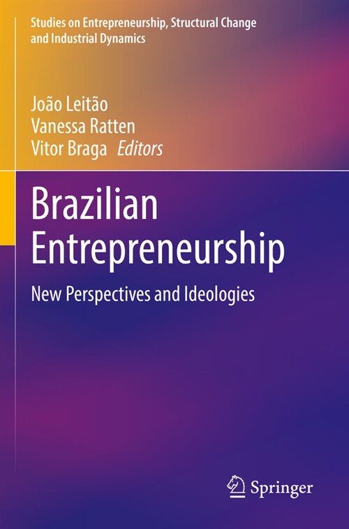 Brazilian Entrepreneurship: New Perspectives and Ideologies (Paperback, 2022)