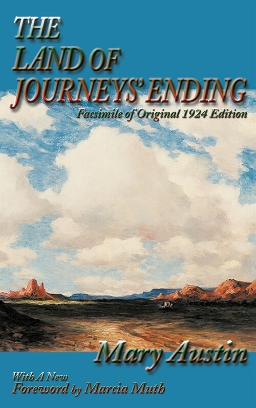 The Land of Journeys Ending: Facsimile of Original 1924 Edition (Hardcover)