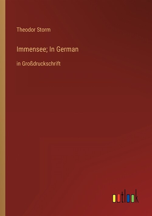 Immensee; In German: in Gro?ruckschrift (Paperback)