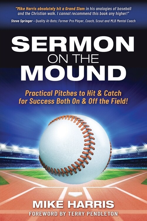 Sermon on the Mound: Practical Pitches to Hit & Catch for Success Both On & Off The Field! (Paperback)