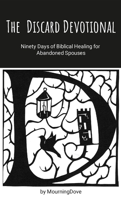 The Discard Devotional: Ninety Days of Biblical Healing for Abandoned Spouses (Paperback)