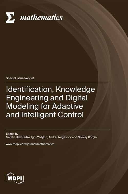 Identification, Knowledge Engineering and Digital Modeling for Adaptive and Intelligent Control (Hardcover)