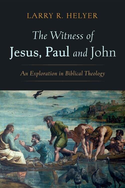 The Witness of Jesus, Paul and John (Hardcover)