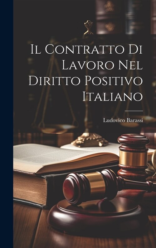 Il Contratto Di Lavoro Nel Diritto Positivo Italiano (Hardcover)