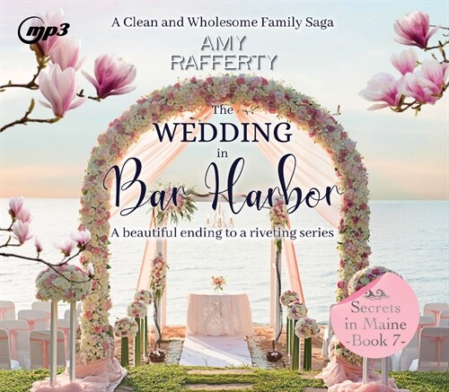 The Wedding in Bar Harbor: A Clean & Wholesome Family Saga Volume 7 (MP3 CD)