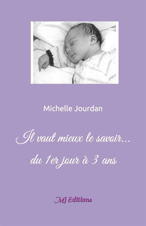 Il vaut mieux le savoir... du 1er jour ?3 ans: Mj Editions (Paperback)