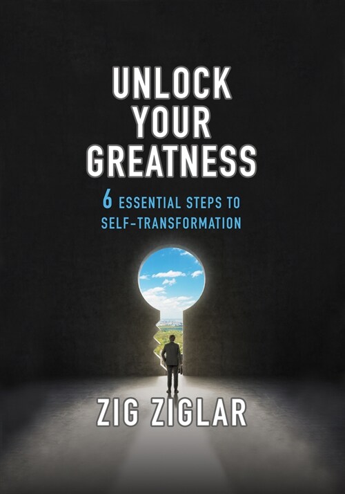 Unlock Your Greatness: 6 Essential Steps to Self-Transformation (Paperback)