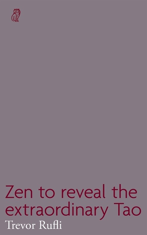 Zen to reveal the extraordinary Tao (Paperback)