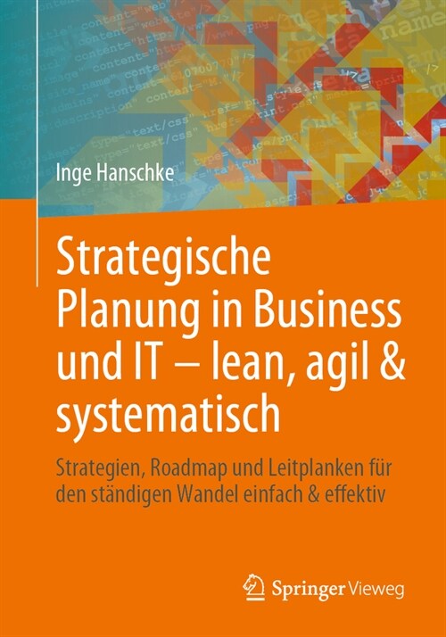 Strategische Planung in Business Und It - Lean, Agil & Systematisch: Strategien, Roadmap Und Leitplanken F? Den St?digen Wandel Einfach & Effektiv (Paperback, 2024)