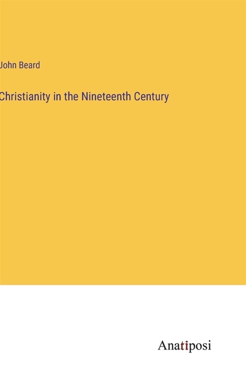 Christianity in the Nineteenth Century (Hardcover)