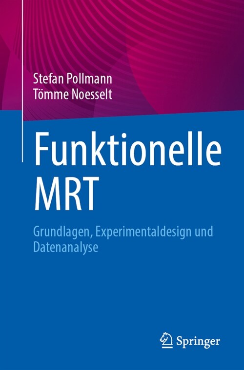 Funktionelle Mrt: Grundlagen, Experimentaldesign Und Datenanalyse (Paperback, 1. Aufl. 2023)