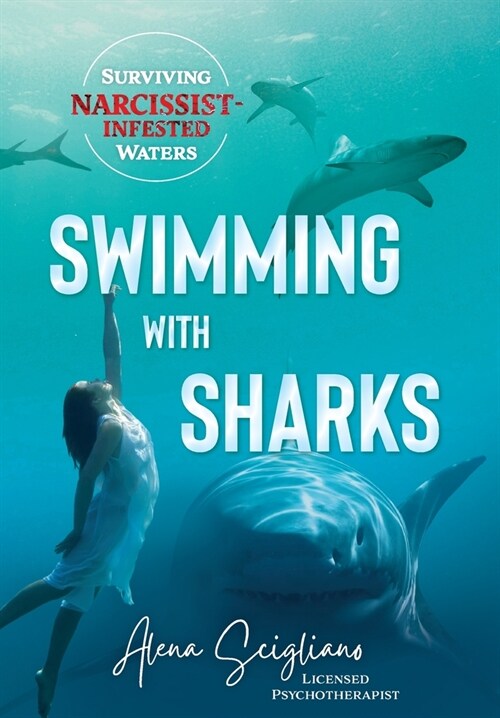 Swimming with Sharks: Surviving Narcissist-Infested Waters (Hardcover)