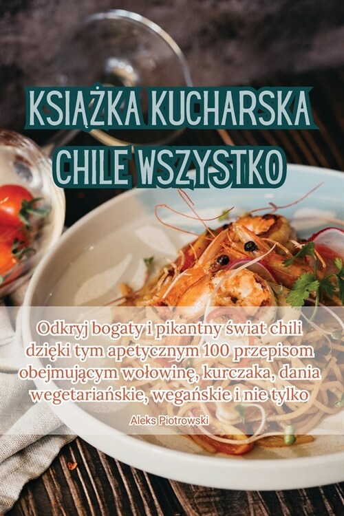 KsiĄŻka Kucharska Chile Wszystko (Paperback)