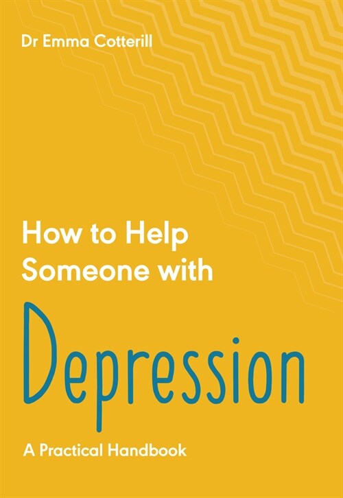 How to Help Someone with Depression : A Practical Handbook (Paperback)