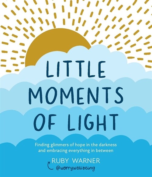 Little Moments of Light : Finding glimmers of hope in the darkness (Paperback)