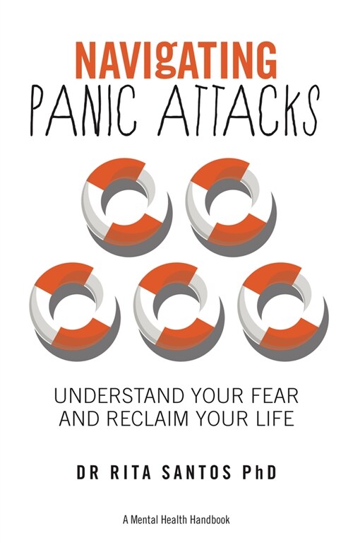 Navigating Panic Attacks : How to Understand Your Fear and Reclaim Your Life (Paperback)