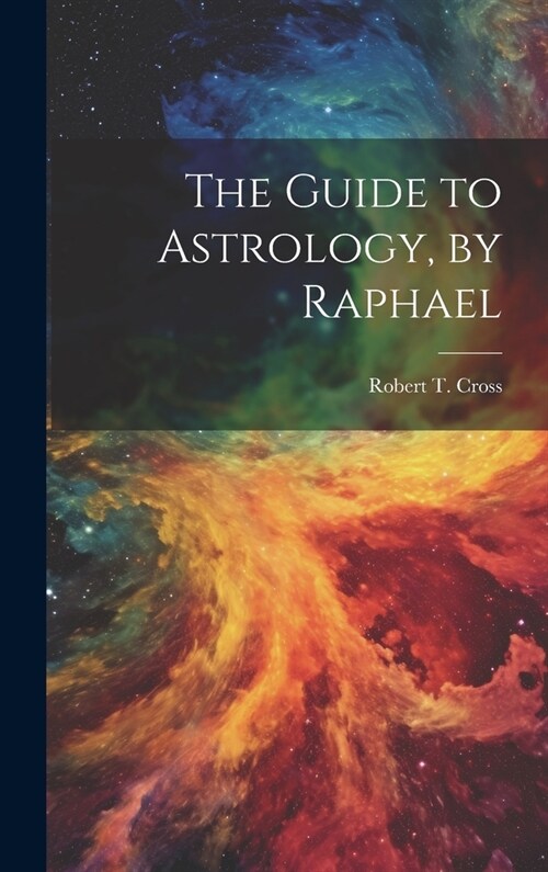 The Guide to Astrology, by Raphael (Hardcover)