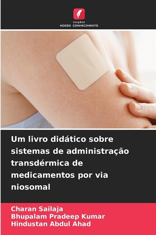 Um livro did?ico sobre sistemas de administra豫o transd?mica de medicamentos por via niosomal (Paperback)