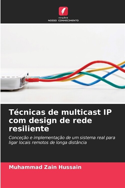 T?nicas de multicast IP com design de rede resiliente (Paperback)