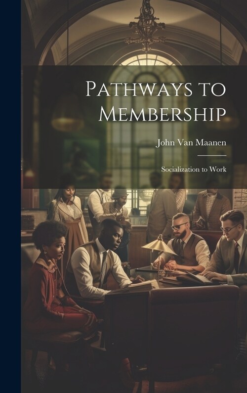 Pathways to Membership: Socialization to Work (Hardcover)