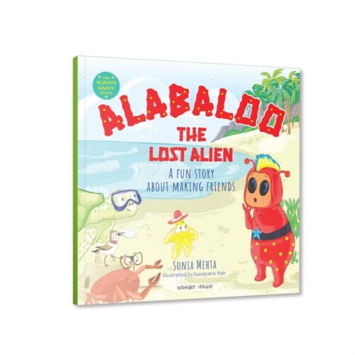 Alabaloo, the Lost Alien: A Fun Story about Making Friends (Paperback)