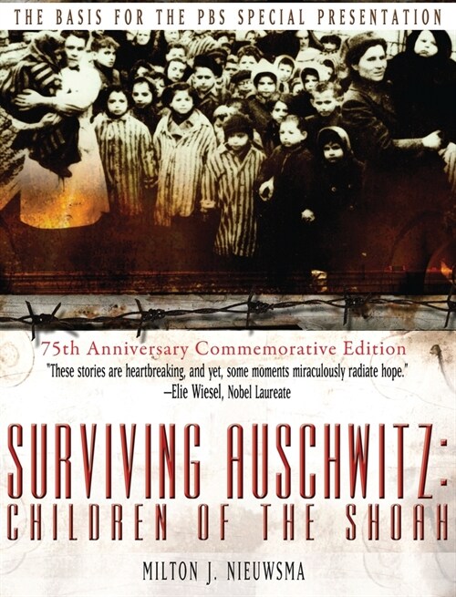 Surviving Auschwitz (Lib): Children of the shoah 75th Anniversary Commemorative Edition: 75th Anniversary Commemorative Edition (Hardcover, 6)