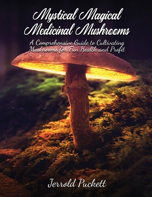 Mystical Magical Medicinal Mushrooms (Paperback)