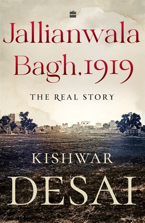 Jallianwala Bagh, 1919: The Real Story (Paperback)