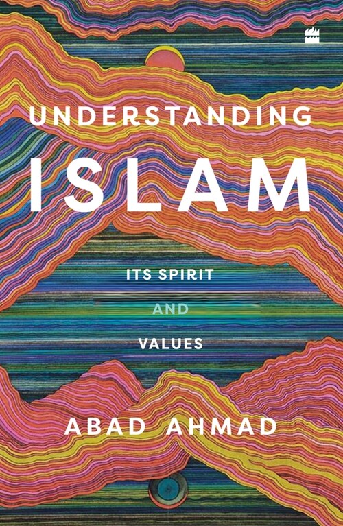 Understanding Islam: Its Spirit and Values (Paperback)