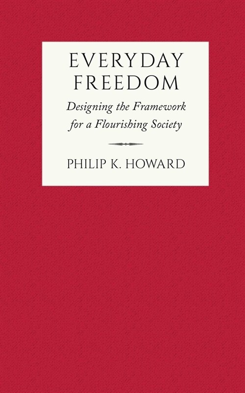 Everyday Freedom: Designing the Framework for a Flourishing Society (Hardcover)