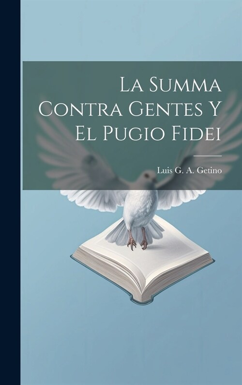 La Summa Contra Gentes Y El Pugio Fidei (Hardcover)